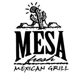 MESA FRESH MEXICAN GRILL trademark