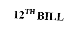 12TH BILL trademark