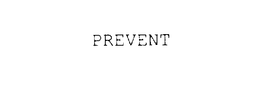 PREVENT trademark