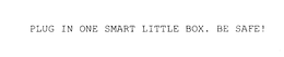 PLUG IN ONE SMART LITTLE BOX. BE SAFE! trademark