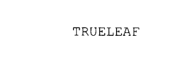 TRUELEAF trademark