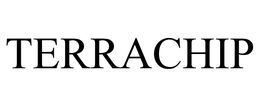TERRACHIP trademark