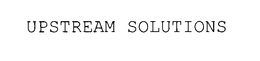 UPSTREAM SOLUTIONS trademark