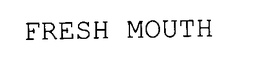 FRESH MOUTH trademark