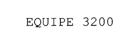 EQUIPE 3200 trademark