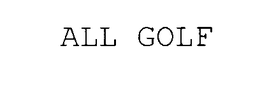 ALL GOLF trademark