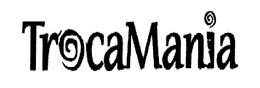 TROCAMANIA trademark