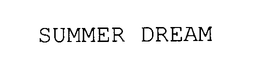SUMMER DREAM trademark