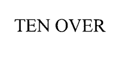 TEN OVER trademark
