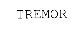 TREMOR trademark