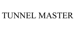 TUNNEL MASTER trademark