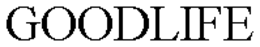 GOODLIFE trademark