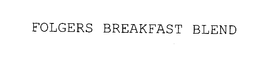FOLGERS BREAKFAST BLEND trademark