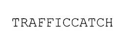 TRAFFICCATCH trademark
