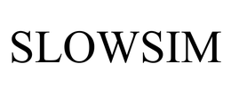 SLOWSIM trademark