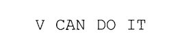 V CAN DO IT trademark