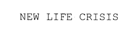 NEW LIFE CRISIS trademark
