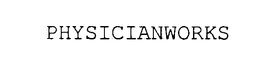 PHYSICIANWORKS trademark