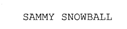 SAMMY SNOWBALL trademark