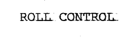 ROLL CONTROL trademark