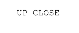 UP CLOSE trademark