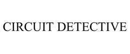 CIRCUIT DETECTIVE trademark