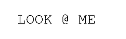 LOOK AT ME trademark