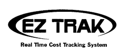 EZ TRAK REAL TIME COST TRACKING SYSTEM trademark
