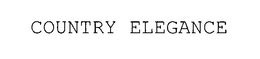 COUNTRY ELEGANCE trademark