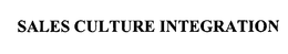 SALES CULTURE INTEGRATION trademark