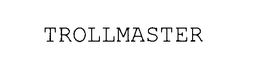 TROLLMASTER trademark