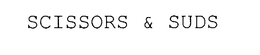 SCISSORS & SUDS trademark