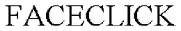 FACECLICK trademark
