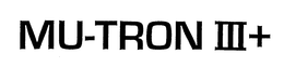 MU-TRON III+ trademark