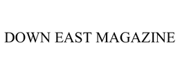 DOWN EAST MAGAZINE trademark