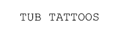 TUB TATTOOS trademark