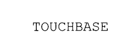 TOUCHBASE trademark