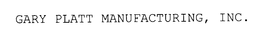 GARY PLATT MANUFACTURING, INC. trademark