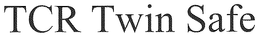 TCR TWIN SAFE trademark