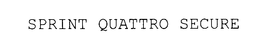 SPRINT QUATTRO SECURE trademark