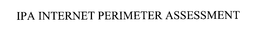 IPA INTERNET PERIMETER ASSESSMENT trademark