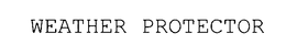 WEATHER PROTECTOR trademark