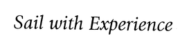 SAIL WITH EXPERIENCE trademark