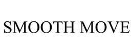 SMOOTH MOVE trademark