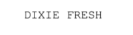 DIXIE FRESH trademark