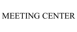 MEETING CENTER trademark