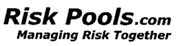 RISK POOLS.COM MANAGING RISK TOGETHER trademark