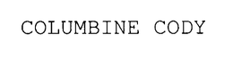 COLUMBINE CODY trademark
