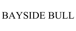 BAYSIDE BULL trademark