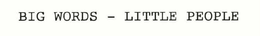 BIG WORDS - LITTLE PEOPLE trademark